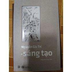 Nguyễn gia trí - Sáng tạo - 2018 - 158 trang Sách kỹ năng ANTQ2702