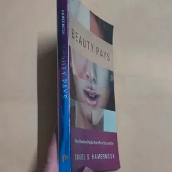 Beauty Pays: Why Attractive People Are More Successful - Daniel S. Hamermesh 990284