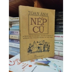 Nếp cũ: trong họ ngoài làng, ta về ta tắm ao ta, phong tục xưa đối với phụ nữ Việt Nam - Toan Ánh