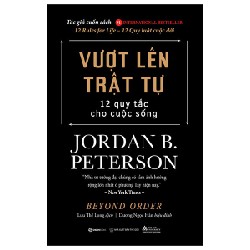 Vượt Lên Trật Tự - 12 Quy Tắc Cho Cuộc Sống - Jordan B. Peterson 137047