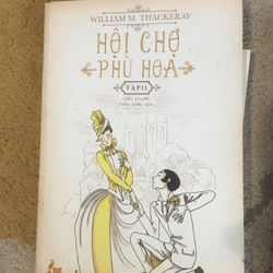 Hội Chợ Phù Hoa - William Makepeace Thackeray(trọn bộ 2 tập) 87222