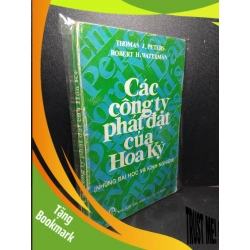 (TẶNG BOOKMARK) Các công ty phát đạt của Hoa Kỳ (những bài học và kinh nghiệm) mới 80% bẩn bìa, ố vàng, tróc gáy Thomas J. Peters - Robert H. Waterman RBK2603 MARKETING KINH DOANH