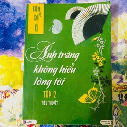 ÁNH TRĂNG KHÔNG HIỂU LÒNG TÔI - TẬP 2 - TÂN DI Ổ