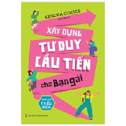 Xây Dựng Tư Duy Cầu Tiến Cho Bạn Gái - Kendra Coates 296358