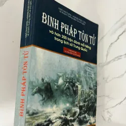 Binh pháp Tôn Tử và hơn 200 trận đánh nổi tiếng trong lịch sử Trung Quốc