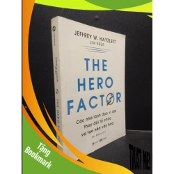 (TẶNG BOOKMARK) The hero factor các nhà lãnh đạo vĩ đại thay đổi tổ chức và tạo nên văn hóa năm 2021 mới 90% bẩn nhẹ RBK2902 kỹ năng quản trị