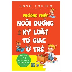 Phương Pháp Nuôi Dưỡng Kỷ Luật Tự Giác Ở Trẻ - Koso Tokiko 180789