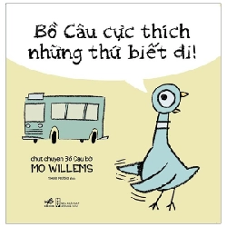 Bồ câu cực thích những thứ biết đi - Mo Willems 2020 New 100% HCM.PO 30435