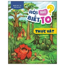 Hỏi Nhỏ Biết To - Thực Vật (2022) - Nhiều Tác Giả