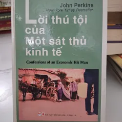 Lời thú tội của một sát thủ kinh tế - John Perkins - Hồi ký/Kinh tế chính trị 1004594