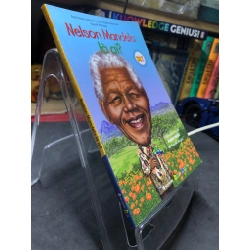 Nelson Mandela là ai? 2019 mới 80% bẩn bìa nhẹ Pam Pollack và Meg Belviso HPB2206 SÁCH LỊCH SỬ - CHÍNH TRỊ - TRIẾT HỌC