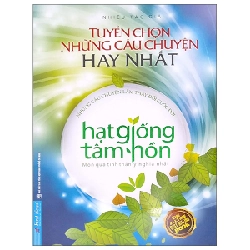 Hạt Giống Tâm Hồn - Tuyển Chọn Những Câu Chuyện Hay Nhất - Nhiều Tác Giả (Mới 100%) Nghệ thuật sống, First News - SÁCH ĐẠI HỌC
