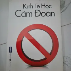 Kinh tế học Cấm đoán - Mark Thornton (Phạm Nguyên Trường dịch) - Kinh tế học 1006473
