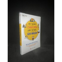 Nói thế nào để được chào đón làm thế nào để được ghi nhận mới 100%  HCM1903 37618