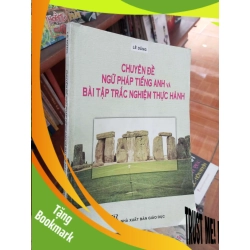 (TẶNG BOOKMARK) Chuyên đề ngữ pháp tiếng Anh và bài tập trắc nghiệm thực hành - Lê Dũng 2007 Sách giáo khoa - giáo trình RBK-AK19