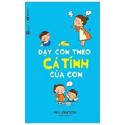 Dạy Con Theo Cá Tính Của Con - Aki Wakamatsu