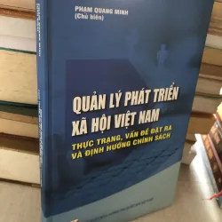 Quản lý phát triển xã hội Việt Nam - Thực trạng, vấn đề đặt ra và định hướng chính sách