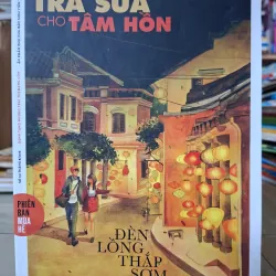 Trà Sữa Cho Tâm Hồn số 131 "Đèn lồng thắp sớm"