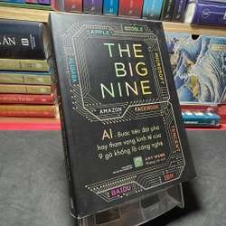 The big nine AI bước tiến đột phá hay tham vọng kinh tế của 9 gã khổng lồ Amy Webb