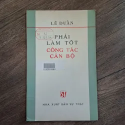 Lê Duẩn - Phải Làm Tốt Công Tác Cán Bộ