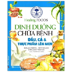 Dinh Dưỡng Chữa Bệnh - Dầu, Cá & Thực Phẩm Lên Men 2021 - Susan Curtis - Pat Thomas - Dragana Vilinac New 100% HCM.PO 32960