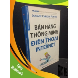 (TẶNG BOOKMARK) Bán hàng thông minh qua điện thoại và Internet Josiane Chriqui Fergon 2017 mới 80% ghi note trang đầu tróc gáy nhẹ bẩn bìa ố nhẹ RBK0805 kinh doanh