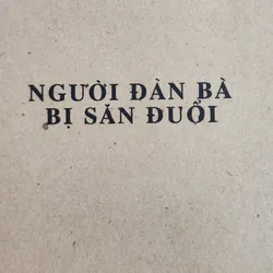 NGƯỜI ĐÀN BÀ BỊ SĂN ĐUỔI - Tác giả: Trần Văn Tuấn 706660