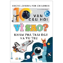 10 Vạn Câu Hỏi Vì Sao? - Khám Phá Trái Đất Và Vũ Trụ - Thu Hằng (Mới 100%) Kiến thức bách khoa, Văn Lang Books - SÁCH ĐẠI HỌC