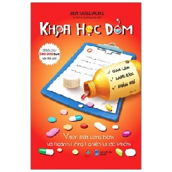 Khoa Học Dỏm - Vạch Mặt Lang Băm Và Ngành Công Nghiệp Dược Phẩm - Ben Goldacre