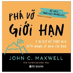 Bộ Sách Maxwell Moments - Phá Vỡ Giới Hạn - 7 Bí Kíp Để Phát Huy Tiềm Năng Vô Hạn Của Bạn - John C. Maxwell 280643