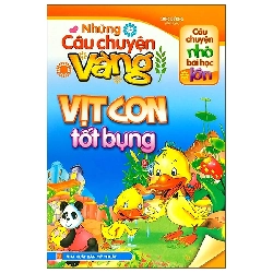 Câu Chuyện Nhỏ Bài Học Lớn - Những Câu Chuyện Vàng - Vịt Con Tốt Bụng (2022) - Song Dương