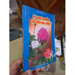 Kỹ thuật trồng và ghép hoa hồng - Hùynh Văn Thới KỸ NĂNG HCM1008