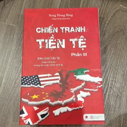 chiến tranh tiền tệ - Phần III