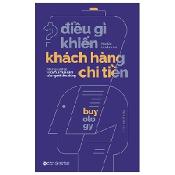 Điều Gì Khiến Khách Hàng Chi Tiền? - Martin Lindstrom