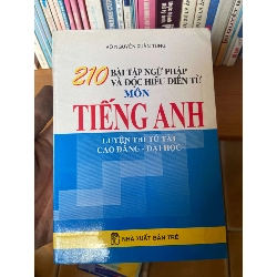 210 Bài Tập Ngữ Pháp Và Đọc Hiểu Điền Từ Môn Tiếng Anh (Luyện Thi Tú Tài, Cao Đẳng - Đại Học) - Võ Nguyễn Xuân Tùng 2002 Sách tự học tiếng Anh VAVO-AK1T2