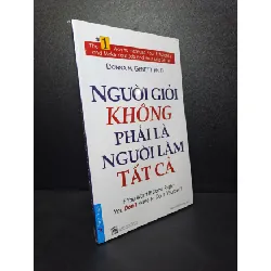 [Sách Cũ SCGR] Người giỏi không phải là người làm tất cả mới 100% HCM2009