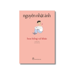 Hoa hồng xứ khác - Nguyễn Nhật Ánh Vanvosach