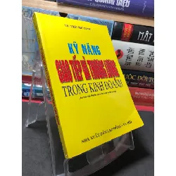[Sách Cũ SCGR] Kỹ năng giao tiếp và thương lượng trong kinh doanh 2012 mới 90% bẩn nhẹ TS,Thái Trí Dũng HPB2709 KỸ NĂNG