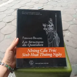Những Cấu Trúc Sinh Hoạt Thường Ngày- Fernand Braudel