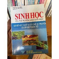 Sinh Học Ôn Thi Tuyển Sinh Đại Học: Cơ Sở Vật Chất & Cơ Chế Di Truyền Ở Cấp Độ Phân Tử - Phạm Thị Thái Hiền, Phạm Thị Hiền Thảo 2004 Tham khảo - luyện thi VAVO-AK1T2