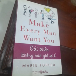 Make Every Man Want You - Gái khôn không bao giờ sợ ế