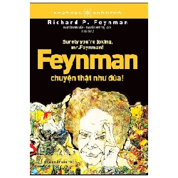 Khoa học Khám phá. Feynman - Chuyện thật như đùa! - Richard Feynman 2020 New 100% HCM.PO