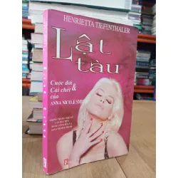 Lật tàu: Cuộc đời & cái chết của Anna Nicole Smith - Henrietta Tiefenthaler 603856