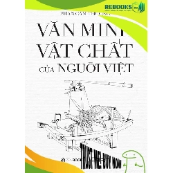(TẶNG BOOKMARK) Văn minh vật chất của người Việt (Bìa cứng) - Phan Cẩm Thượng - 2022