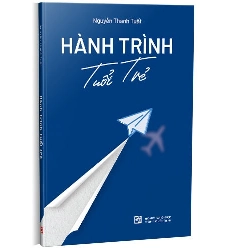 Hành Trình tuổi trẻ mới 100% Nguyễn Thanh Tuất 2022 HCM.PO 178326