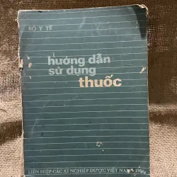 Hướng dẫn sử dụng thuốc - gần 500 trang- Xb 1987