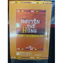 Nguyễn Thế Hùng tập truyện ngắn 2007 mới 70% ố bẩn nhẹ HPB0906 SÁCH VĂN HỌC 915278