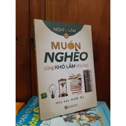Muốn nghèo cũng khó lắm chứ bộ - Nhà báo Hàn Ni
