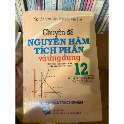 (Sách cũ SCGR) Chuyên Đề Nguyên Hàm Tích Phân Và Ứng Dụng 12 (Luyện Thi Đại Học Và Cao Đẳng) - Nguyễn Văn Nho, Nguyễn Văn Thổ 2009 Tham khảo - luyện thi VAVO-AK1T2 Blogmeo090426