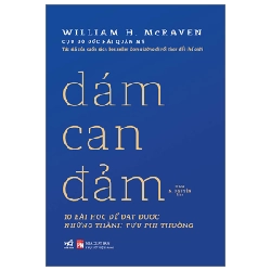 Dám Can Đảm - William H. Mcraven (Mới 100%) Sách tâm lý, Nhã Nam - SÁCH ĐẠI HỌC
